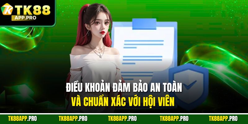 Điều khoản đảm bảo an toàn và chuẩn xác với hội viên 